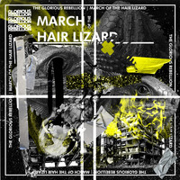 The Glorious Rebellion - March of the Hair Lizard