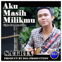 Satria - Aku Masih Milikmu