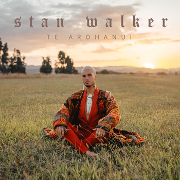 Stan Walker - Te Arohanui