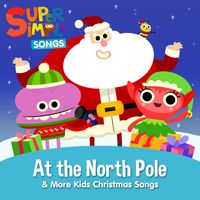 Super Simple Songs - At the North Pole & More Kids Christmas Songs