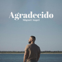 Miguel Angel - Agradecido