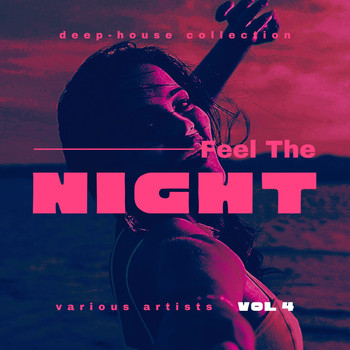 Various Artists - Feel The Night (Deep-House Collection), Vol. 4
