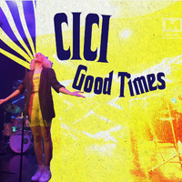Cici - Good Times