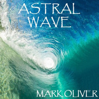 Mark Oliver - Astral Wave