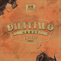 Dirtytwo - Moody (OPOLOPO Tweak)