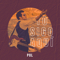 POL - Yo Sigo Aquí