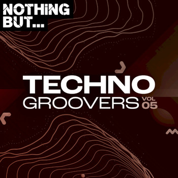 Various Artists - Nothing But... Techno Groovers, Vol. 05