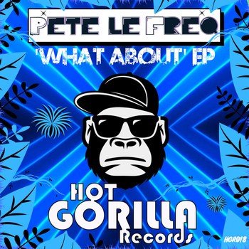 Pete Le Freq - What About EP
