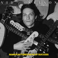 Vid Nelson - Manufactured Rays of Success (Explicit)