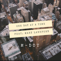 M-Dot - One Day at a Time (Radio Edit) [feat. Mary Lankford]
