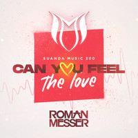 Roman Messer - Can You Feel The Love (Suanda 300 Anthem)