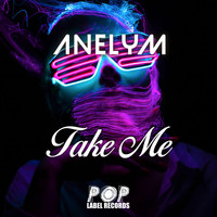 Anelym - Take Me