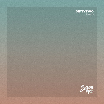 Dirtytwo - Movin