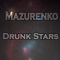 Mazurenko - Drunk Stars