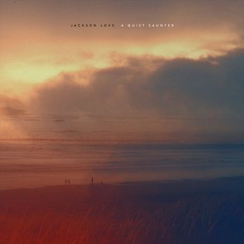 Jackson Love - A Quiet Saunter