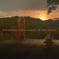 Sophie Hutchings - Echoes In The Valley