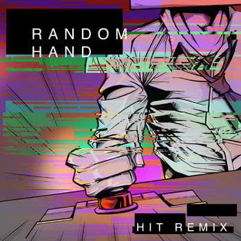RANDOM HAND - Hit Remix (Explicit)
