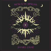 Daniel Cisne - Nunca Te Apagas (feat. Sánchez)
