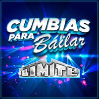 Grupo Limite - Cumbias Para Bailar
