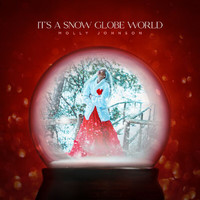 Molly Johnson - It's A Snow Globe World