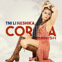 Corina - Tni Li Neshika (Spanish Version)