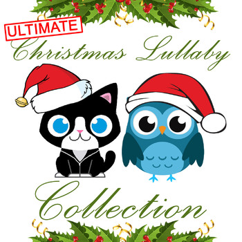 The Cat and Owl - Ultimate Christmas Lullaby Collection, Vol. 1