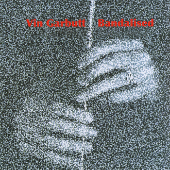 Vin Garbutt - Bandalised