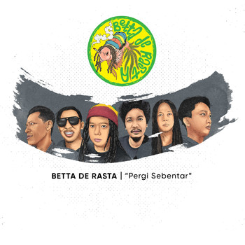 Betta DeRasta - Pergi Sebentar