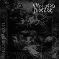 WIDESPREAD DISEASE - Slaughterhouse (Explicit)