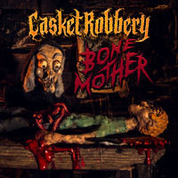 Casket Robbery - Bone Mother (Explicit)