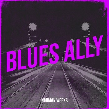 Norman Weeks - Blues Ally