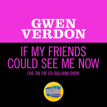 Gwen Verdon - If My Friends Could See Me Now (Live On The Ed Sullivan Show, March 5, 1967)