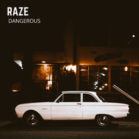 Raze - Dangerous