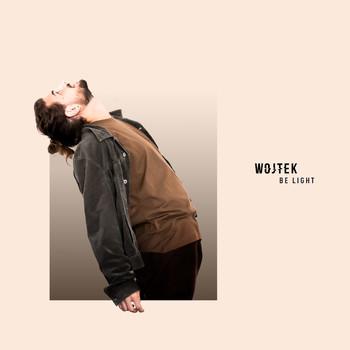 Wojtek - Be Light