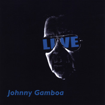 Johnny Gamboa - Live