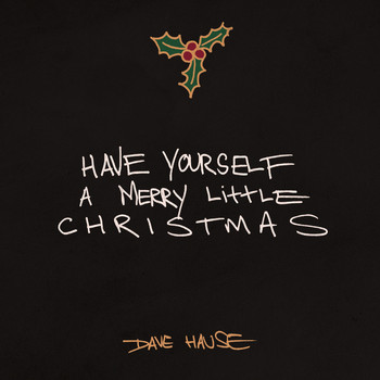 Dave Hause - Have Yourself A Merry Little Christmas