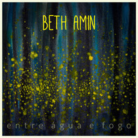 Beth Amin - Entre Água e Fogo