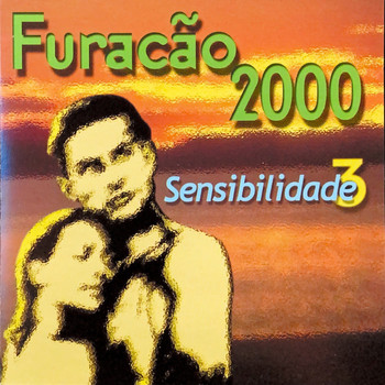 Furacão 2000 - Sensibilidade Vol. 3