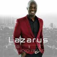 Lazarus Botsi - Ukholo Lwami