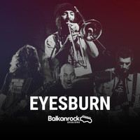 Eyesburn - Eyesburn (Live at Balkanrock Sessions)