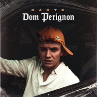 Caste - Dom Perignon (Explicit)