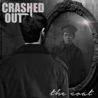 Crashed Out - The Coat