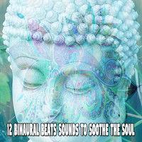 Binaural Beats Sleep - 12 Binaural Beats Sounds To Soothe The Soul