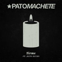 Pato Machete - Firme (feat. Neto Reyno)