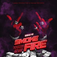 Eskaye - Smoke Without Fire