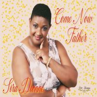 Sira Dionne - Come Now Father