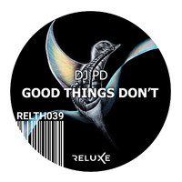 DJ PD - Good Things Don't