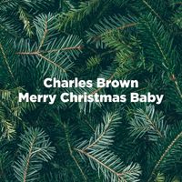 Charles Brown - Merry Christmas Baby (Extended Cool Yule Version)