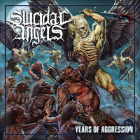 Suicidal Angels - Years of Aggression (Explicit)
