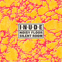 Inude - Noisy Floor, Silent Room